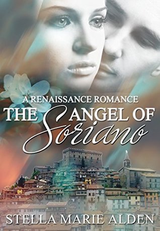 Read The Secret of Soriano: A timeless historical romance - Stella Marie Alden | ePub