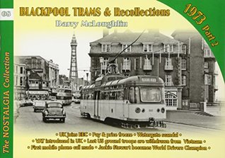 Download Blackpool Trams & Recollections 1973: Part 2 (Nostalgia Collection) - Barry McLaughlin | ePub