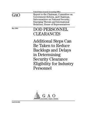 Read Dod Personnel Clearances: Additional Steps Can Be Taken to Reduce Backlogs and Delays in Determining Security Clearance Eligibility for Industry Personnel - U.S. Government Accountability Office | PDF