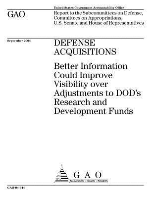 Download Defense Acquisitions: Better Information Could Improve Visibility Over Adjustments to Dod's Research and Development Funds - U.S. Government Accountability Office | PDF
