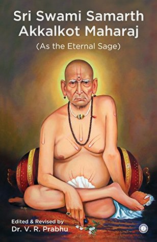 Download Shree Swami Samarth Akkalkot Maharaj (As The Eternal Sage) - Dr. V.R. Prabhu file in PDF