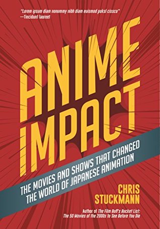 Read online Anime Impact: The Movies and Shows that Changed the World of Japanese Animation - Chris Stuckmann | ePub