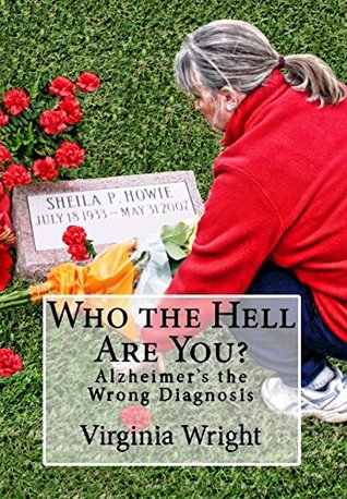 Download Who the Hell Are You?: Alzheimer's the Wrong Diagnosis - Virginia Wright | ePub
