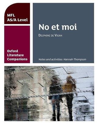 Read online Oxford Literature Companions: No et moi: study guide for AS/A Level French set text - Hannah Thompson file in PDF