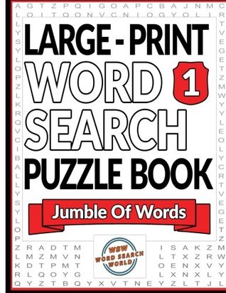 Read online Large Print Word Search Puzzle Book: Jumble Of Words: Large Print Word Search Puzzles (Volume 1) - Word Search World | ePub