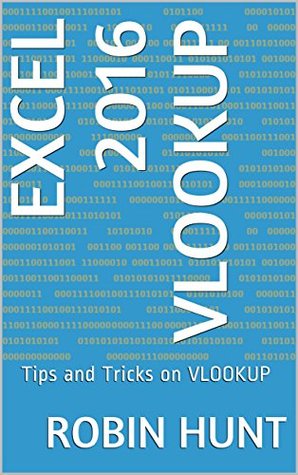 Read Excel 2016 VLOOKUP: Tips and Tricks on VLOOKUP - Robin Hunt file in ePub