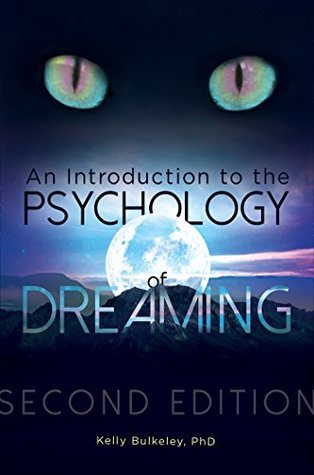 Read online An Introduction to the Psychology of Dreaming - Kelly Bulkeley | ePub