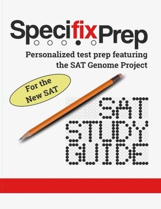 Download Specifix Prep SAT Study Guide for the New SAT: Personalized Test Prep featuring the SAT Genome Project - Patrick Bock file in PDF