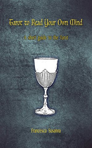 Download Tarot to Read Your Own Mind: A Short Guide to the Tarot - Francesca Susanna file in ePub