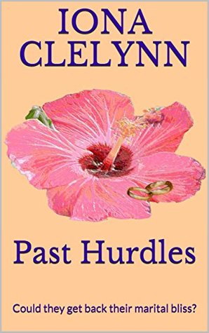 Read online Past Hurdles: Could they get back their marital bliss? - Iona Clelynn | ePub