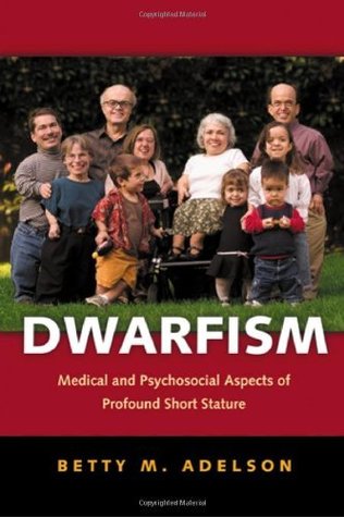 Read Dwarfism: Medical and Psychosocial Aspects of Profound Short Stature - Betty M. Adelson | ePub