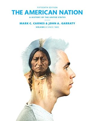 Download American Nation: A History of the United States, The, Volume 2 Plus NEW MyHistoryLab -- Access Card Package (15th Edition) - Mark C. Carnes | ePub