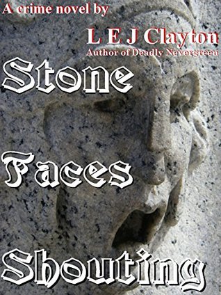 Read Stone Faces Shouting (Inspector Chaudhuri Novels Book 2) - LEJ Clayton | ePub