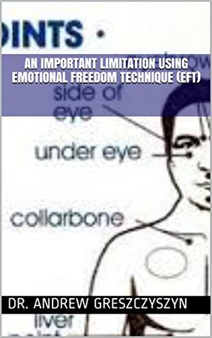 Download An Important Limitation Using Emotional Freedom Technique (EFT) - Andrew Greszczyszyn file in PDF