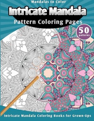 Read Mandalas to Color: Intricate Mandala Pattern Coloring Pages (Intricate Mandala Coloring Books for Grown-Ups) - Lunar Glow Readers file in PDF