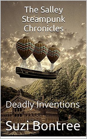 Download The Salley Steampunk Chronicles: Deadly Inventions - Suzi Bontree file in PDF
