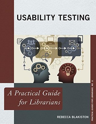 Download Usability Testing: A Practical Guide for Librarians - Rebecca Blakiston | ePub