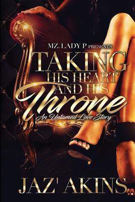 Download Taking His Heart and His Throne: An Untamed Love Story - Jaz' Akins file in ePub