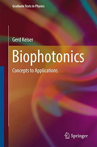 Read Biophotonics: Concepts to Applications (Graduate Texts in Physics) - Gerd Keiser file in ePub