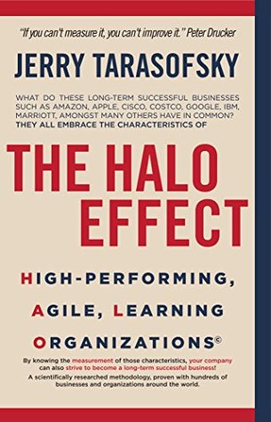 Download The HALO Effect: High-performing, Agile, Learning Organizations - Jerry Tarasofsky | PDF