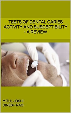 Read online Tests of Dental caries activity and susceptibility - A Review - Mitul Joshi | PDF