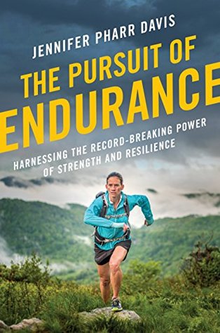 Read The Pursuit of Endurance: Harnessing the Record-Breaking Power of Strength and Resilience - Jennifer Pharr Davis file in PDF