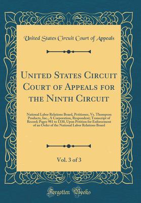 Download United States Circuit Court of Appeals for the Ninth Circuit, Vol. 3 of 3: National Labor Relations Board, Petitioner, vs. Thompson Products, Inc., a Corporation, Respondent; Transcript of Record; Pages 981 to 1330, Upon Petition for Enforcement of an Ord - U.S. Court of Appeals Ninth Circuit | ePub