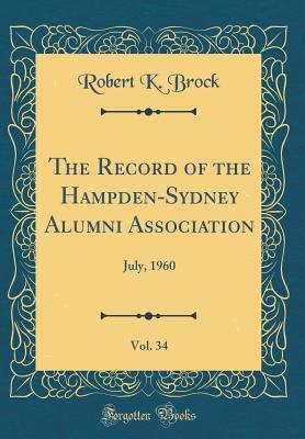 Download The Record of the Hampden-Sydney Alumni Association, Vol. 34: July, 1960 (Classic Reprint) - Robert K. Brock file in ePub
