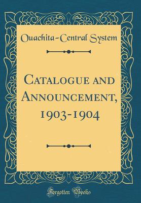 Read online Catalogue and Announcement, 1903-1904 (Classic Reprint) - Ouachita-Central System | PDF