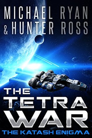 Read online The Tetra War - The Katash Enigma: (Volume 3 of The Tetra War Saga) - Michael Ryan file in PDF