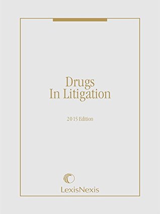 Read Drugs in Litigation: Damage Awards Involving Prescription and Nonprescription Drugs, 2015 Edition - Richard Patterson | ePub