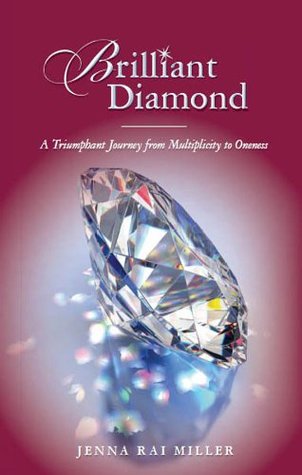 Download Brilliant Diamond: A Triumphant Journey from Multiplicity to Oneness - Jenna Rai Miller file in PDF