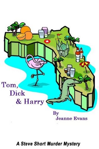 Read online Tom, Dick & Harry (Steve Short Murder Mysteries Book 7) - Jeanne Evans file in ePub