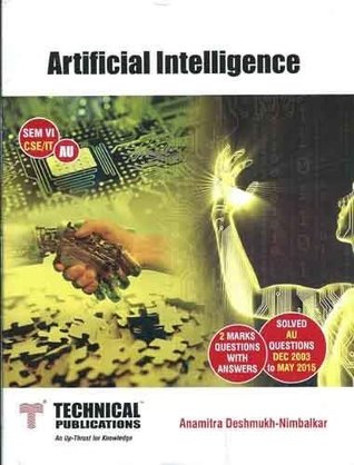 Read Artifical Intelligence (Sem VI) CSE/IT for Anna University PB.Nimbalkar A D - Nimbalkar A D file in ePub