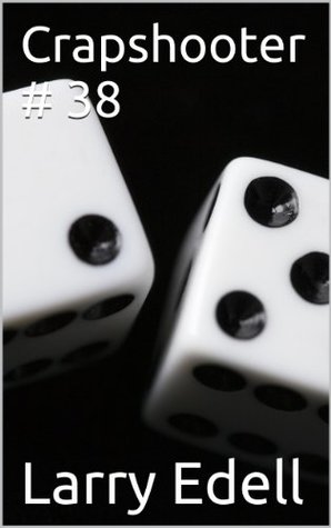 Read online Crapshooter # 38 (The Crapshooter Newsletter) - Larry Edell | PDF