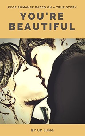 Read You're Beautiful: Kpop Romance Based on a True Story - UK Jung file in ePub