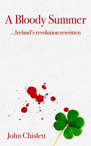Read A Bloody Summer:  Ireland's Revolution rewritten - John Chislett file in ePub