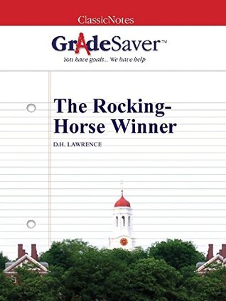 Download GradeSaver (TM) ClassicNotes: The Rocking-Horse Winner - Alexander Lin file in PDF
