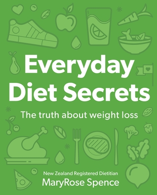 Read EVERYDAY DIET SECRETS The Truth About Weight Loss - MaryRose Spence | PDF