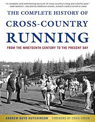 Download The Complete History of Cross-Country Running: From the Nineteenth Century to the Present Day - Andrew Boyd Hutchinson file in ePub
