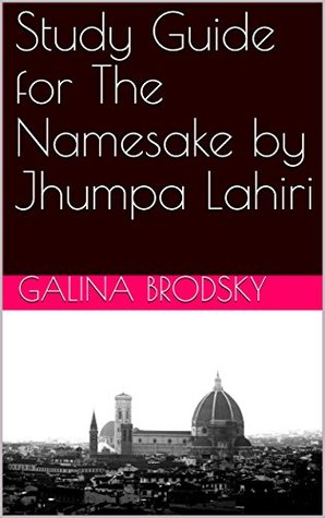 Download Study Guide for The Namesake by Jhumpa Lahiri - Galina Brodsky | PDF