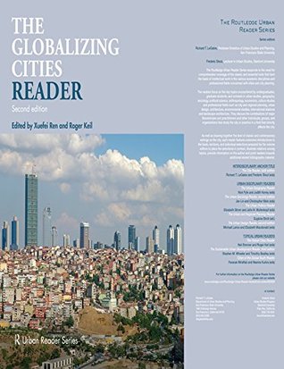 Read The Globalizing Cities Reader (Routledge Urban Reader Series) - Xuefei Ren | ePub