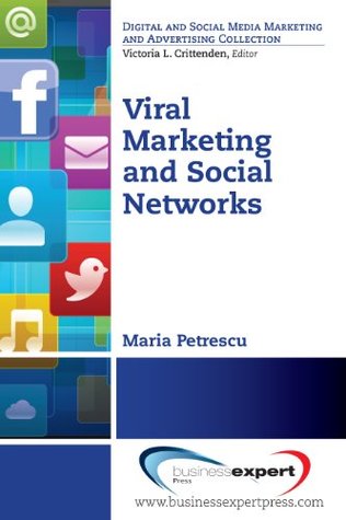 Read online Viral Marketing and Social Networks (Digital and Social Media Marketing and Advertising Collection) - Maria Petrescu file in ePub