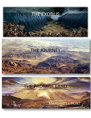 Download The Exodus, The Journey, and The Promise Land: How We Are on a Spiritual Journey with Christ!! - Margaret J. Hunt | PDF