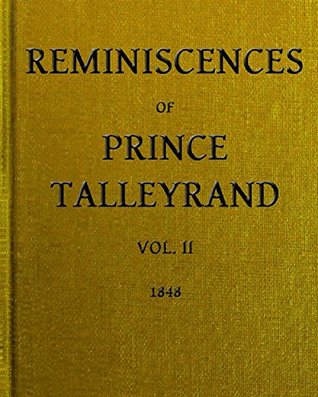 Read Reminiscences of Prince Talleyrand: Volume II (of 2) - Edouard Colmache file in PDF