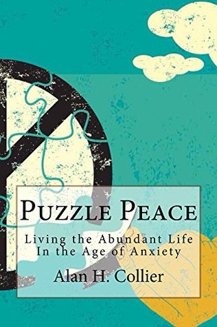 Download Puzzle Peace: Living the Abundant Life In the Age of Anxiety - Alan Collier | ePub
