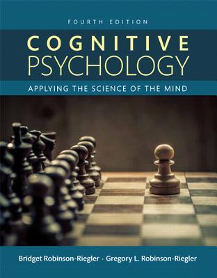 Read online Cognitive Psychology: Applying the Science of the Mind - Bridget Robinson-Riegler | PDF