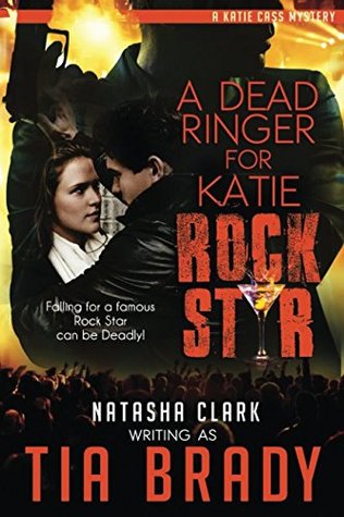 Read A Dead Ringer for Katie ROCK STAR: A Katie Cass Mystery - Tia Brady | PDF