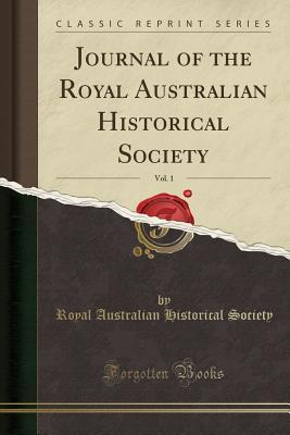 Download Journal of the Royal Australian Historical Society, Vol. 1 (Classic Reprint) - Royal Australian Historical Society file in ePub