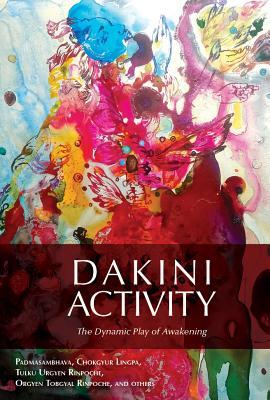 Download Dakini Activity: The Dynamic Play of Awakening - Padmasambhava | PDF